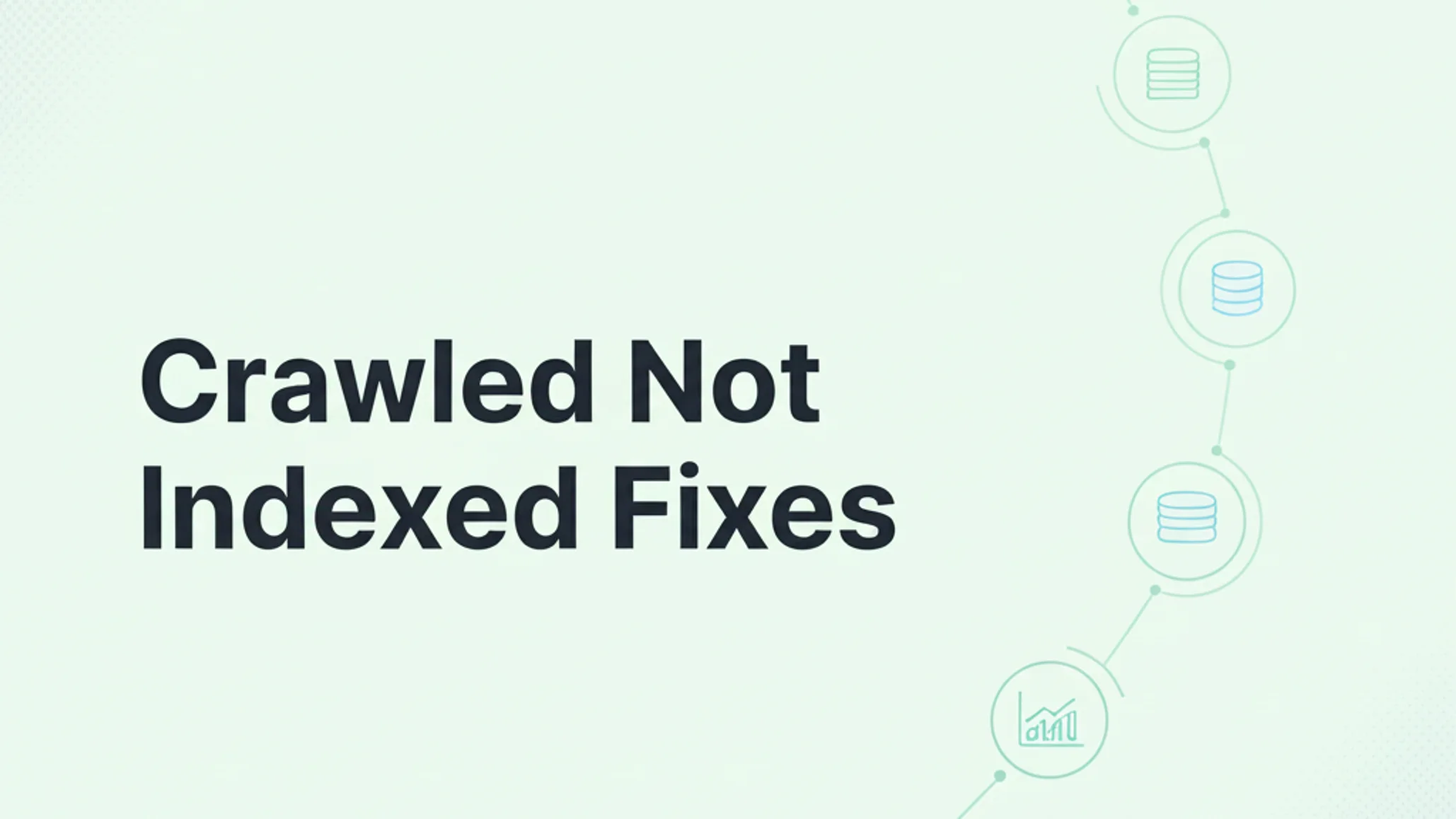 Fixing 'Crawled - Currently Not Indexed': Proven Solutions for 2026