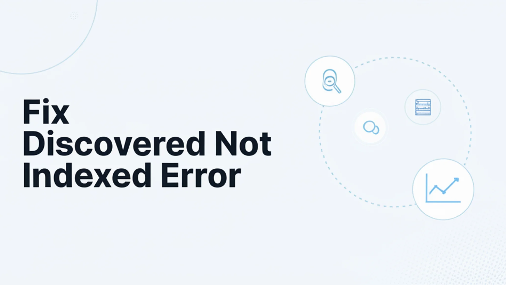 How to Fix 'Discovered - Currently Not Indexed' in Google Search Console