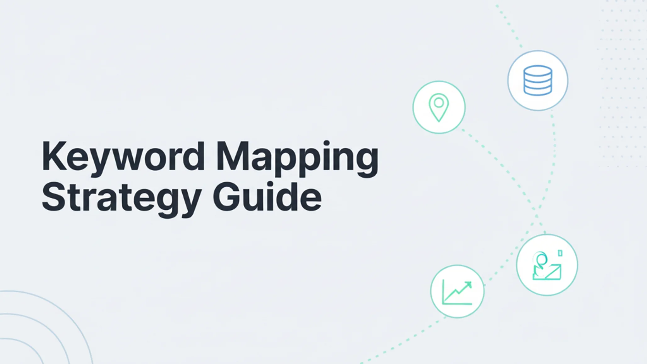 Master Keyword Mapping: The Strategic Blueprint for Higher Rankings