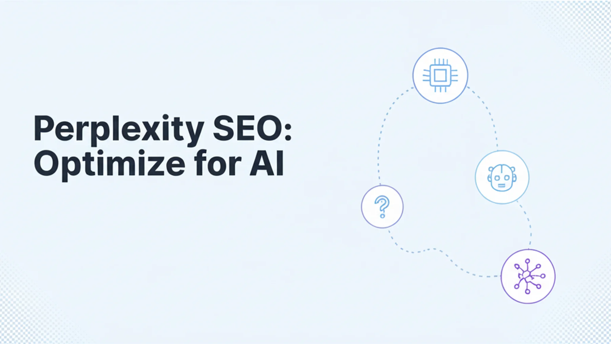Perplexity SEO: How to Optimize for Perplexity AI Search (2026 Guide)
