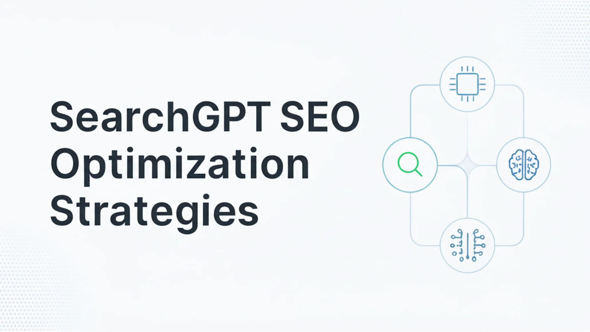 SearchGPT SEO Optimization: Ranking in the Era of AI Search