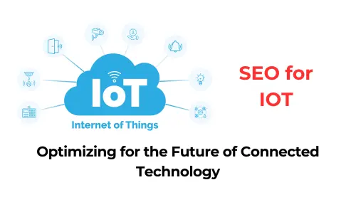 IoT SEO: Connected Technology Optimization