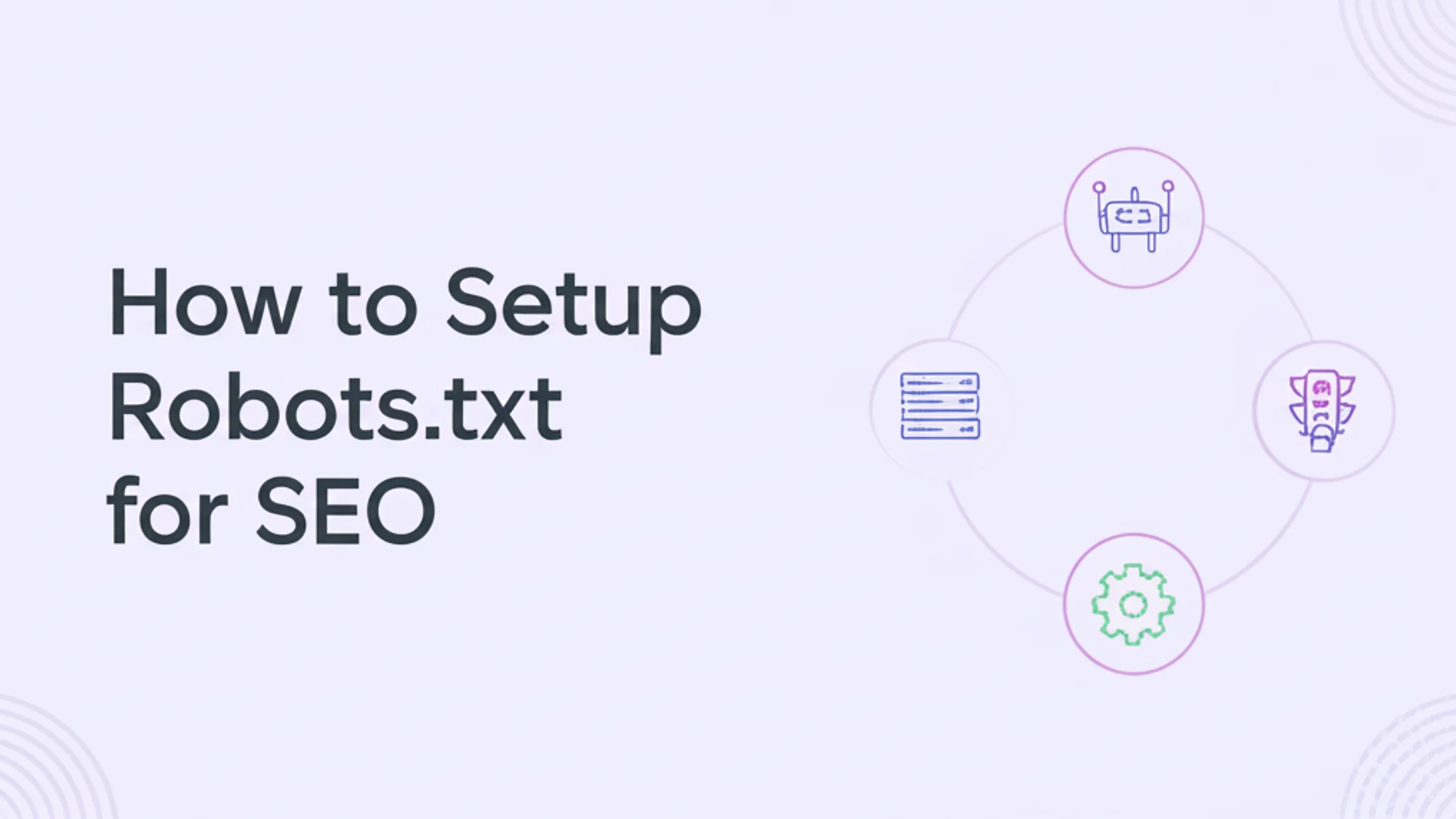 How to Setup Robots.txt for SEO: The Definitive Guide (2026)
