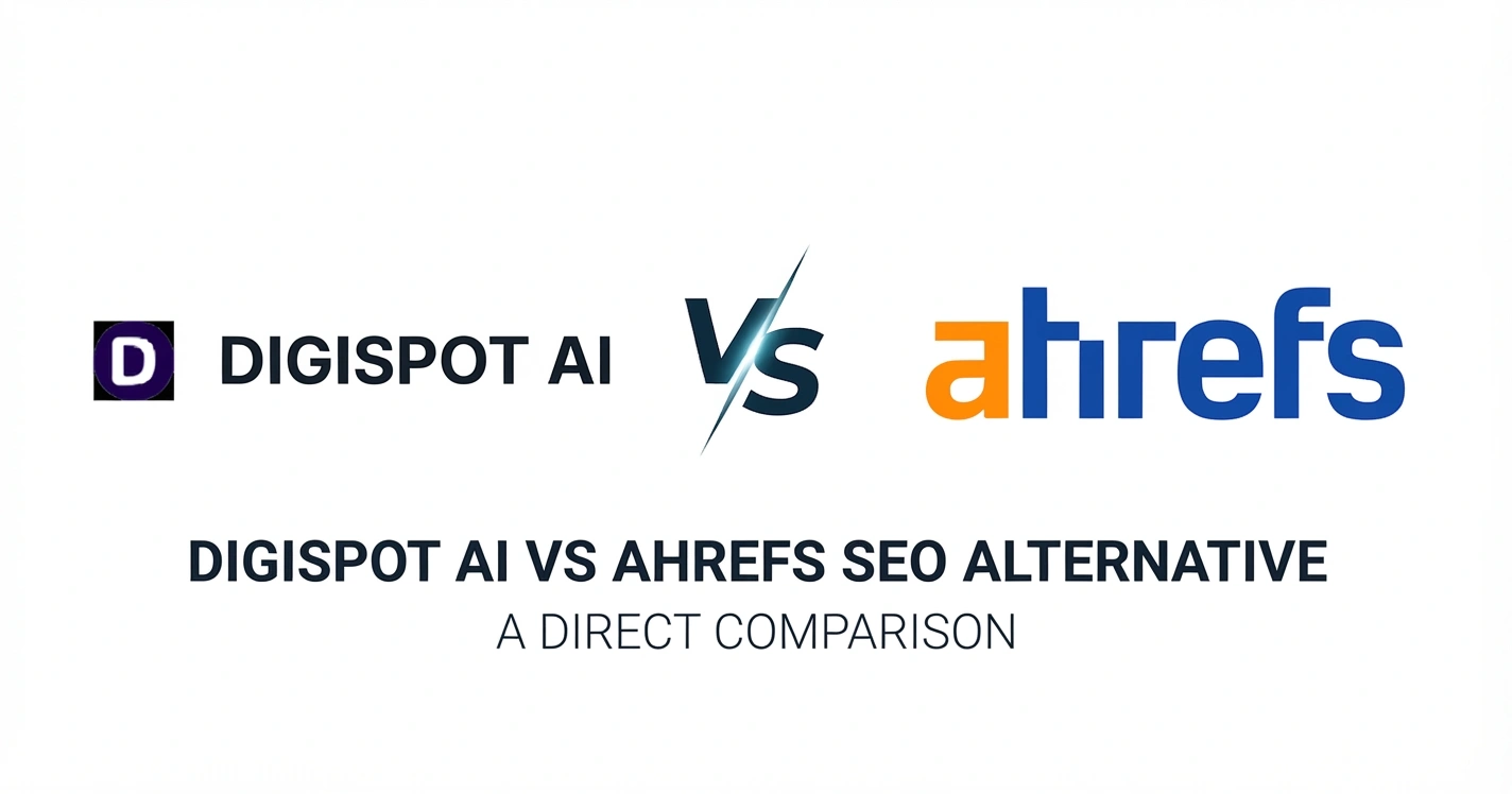 Digispot AI vs. Ahrefs: The AI-Driven SEO Alternative for 2026
